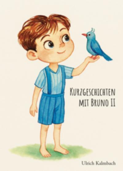 Kurzgeschichten mit Bruno II