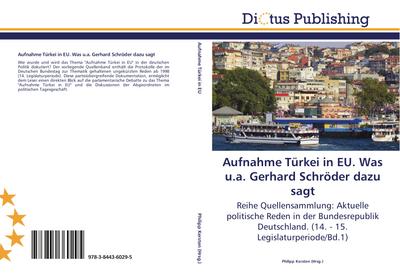 Aufnahme Türkei in EU. Was u.a. Gerhard Schröder dazu sagt