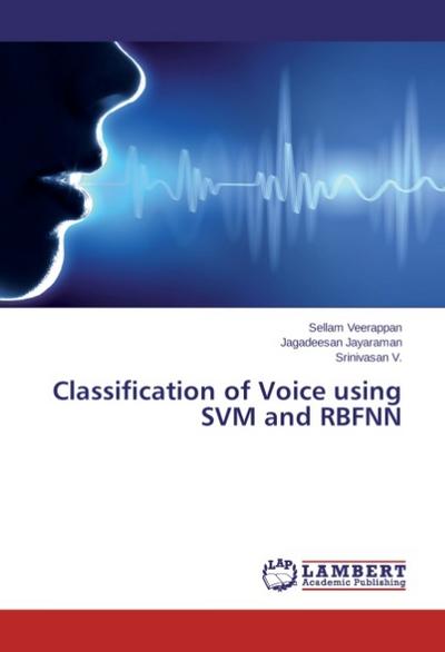 Classification of Voice using SVM and RBFNN