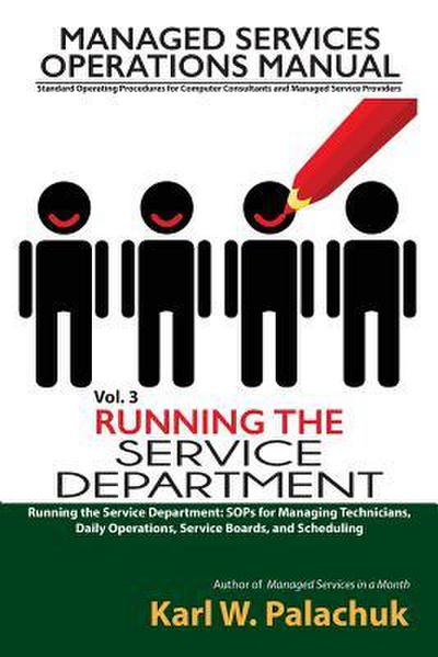 Vol. 3 - Running the Service Department: Sops for Managing Technicians, Daily Operations, Service Boards, and Scheduling
