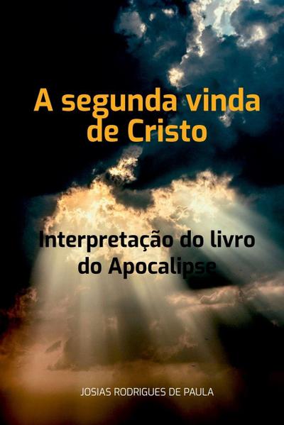 A Segunda Vinda De Cristo