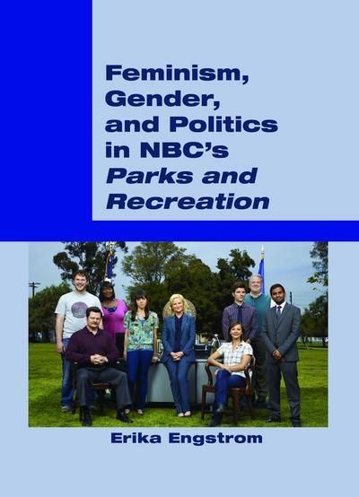 Feminism, Gender, and Politics in NBC¿s «Parks and Recreation»