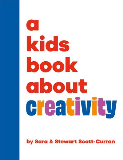 A Kids Book about Creativity