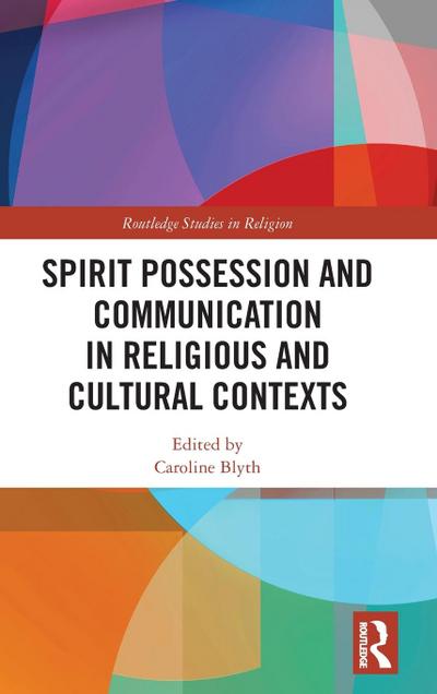 Spirit Possession and Communication in Religious and Cultural Contexts