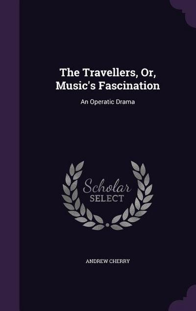 The Travellers, Or, Music’s Fascination