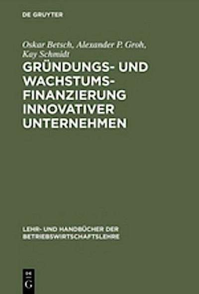 Gründungs- und Wachstumsfinanzierung innovativer Unternehmen