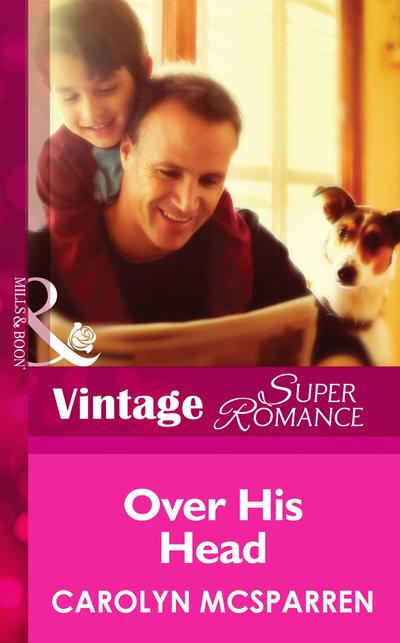 Over His Head (Mills & Boon Vintage Superromance) (Single Father, Book 14)