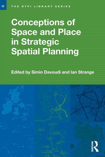 Conceptions of Space and Place in Strategic Spatial Planning