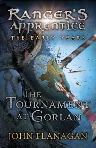 The Tournament at Gorlan (Ranger’s Apprentice: The Early Years Book 1)