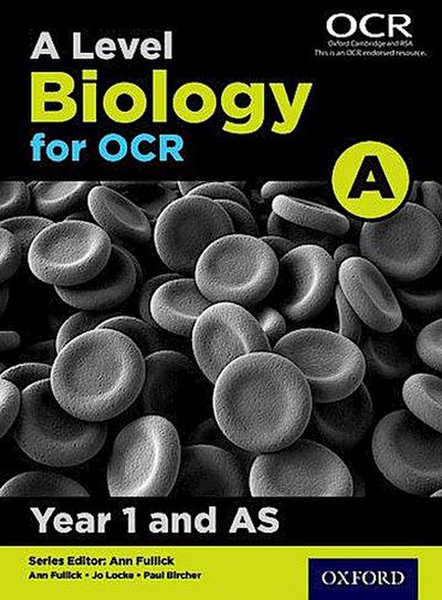 A Level Biology for OCR A: Year 1 and AS