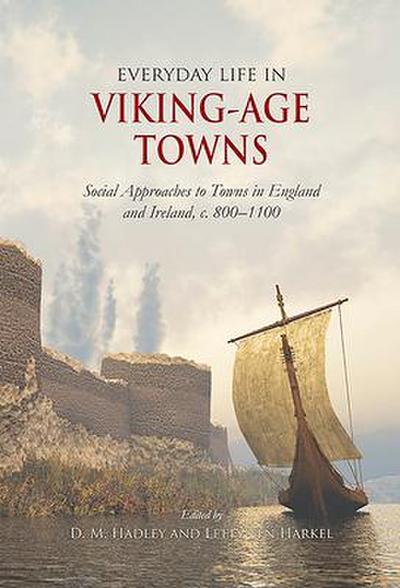 Everyday Life in Viking-Age Towns