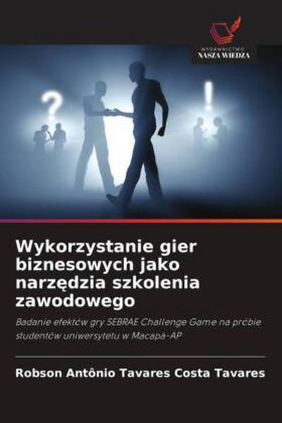 Wykorzystanie gier biznesowych jako narz¿dzia szkolenia zawodowego