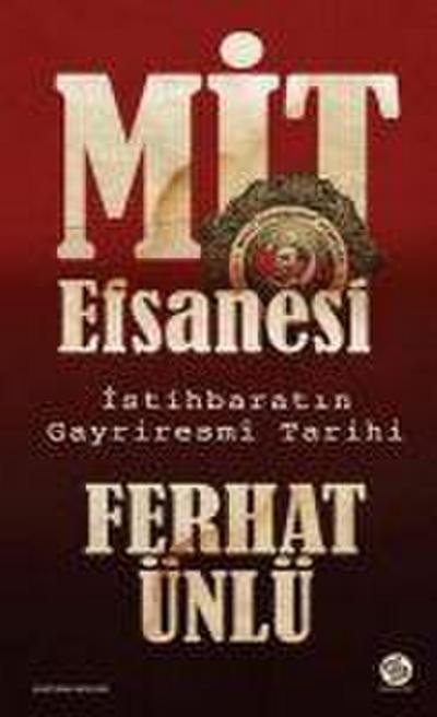 MIT Efsanesi - Istihbaratin Gayriresmi Tarihi