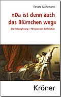 "Da ist denn auch das Blümchen weg"