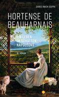 Hortense de Beauharnais. Ein Leben im Schatten Nap