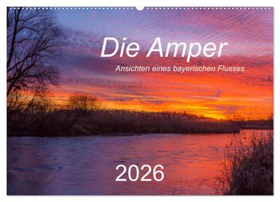 Die Amper - Ansichten eines bayerischen Flusses (Wandkalender 2026 DIN A2 quer), CALVENDO Monatskalender