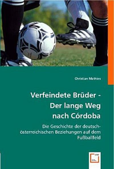 Verfeindete Brüder - Der lange Weg nach Córdoba