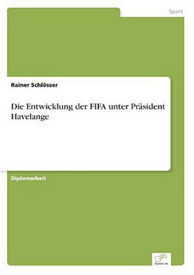 Die Entwicklung der FIFA unter Präsident Havelange