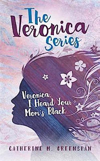 Veronica, I Heard Your Mom’s Black