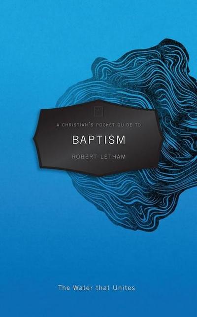 A Christian’s Pocket Guide to Baptism