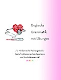 Englische Grammatik mit Übungen für Medizinische F