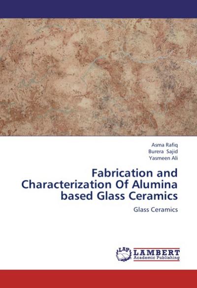 Fabrication and Characterization Of Alumina based Glass Ceramics