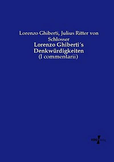 Lorenzo Ghiberti´s Denkwürdigkeiten