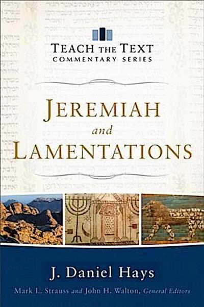 Jeremiah and Lamentations (Teach the Text Commentary Series)