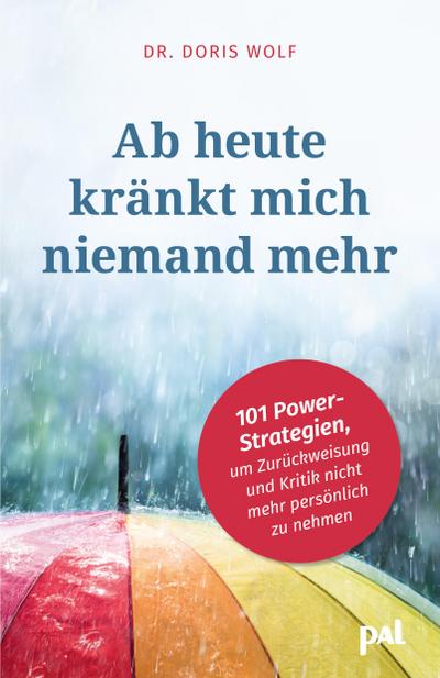 Ab heute kränkt mich niemand mehr