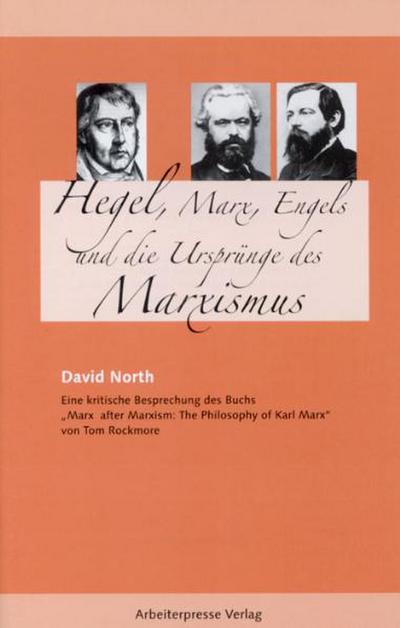 North, D: Hegel, Marx, Engels und die Ursprünge des Marxismu