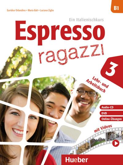 Espresso ragazzi 3: Ein Italienischkurs / Lehr- und Arbeitsbuch mit Audio-CD und DVD – Schulbuchausgabe