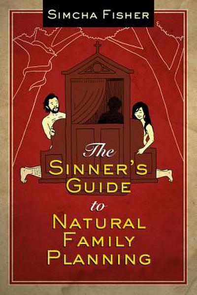 The Sinner’s Guide to Natural Family Planning