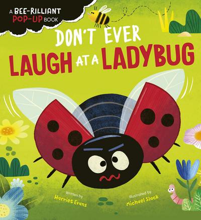 Don’t Ever Laugh at a Ladybug