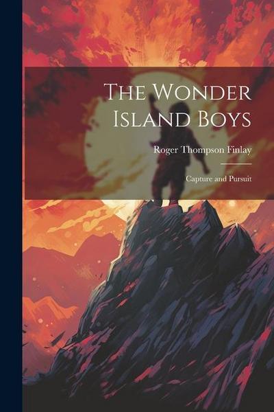 The Wonder Island Boys: Capture and Pursuit