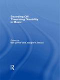 Sounding Off: Theorizing Disability in Music