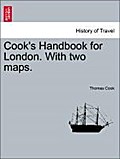 Cook`s Handbook for London. With two maps. - Thomas Cook
