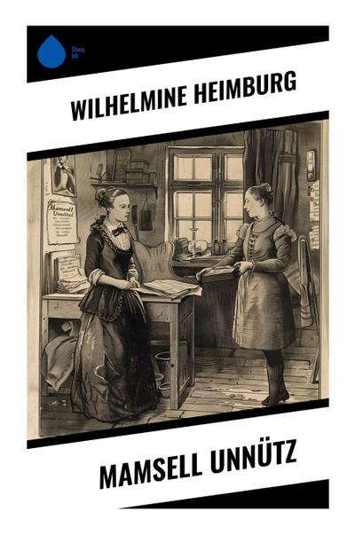 Mamsell Unnütz