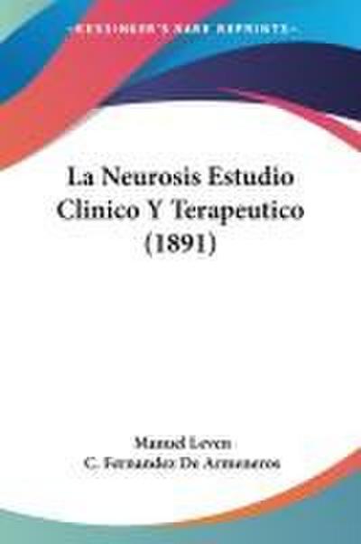 La Neurosis Estudio Clinico Y Terapeutico (1891)