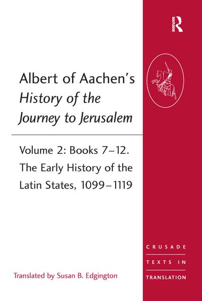 Albert of Aachen’s History of the Journey to Jerusalem