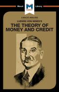 An Analysis of Ludwig von Mises’s The Theory of Money and Credit