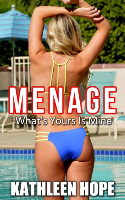 Menage: What’s Yours Is Mine