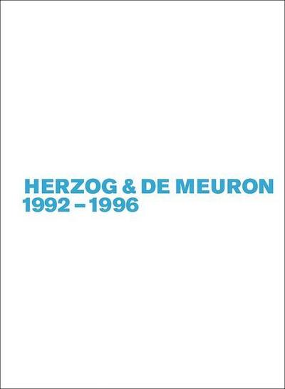 Gerhard Mack: Herzog & de Meuron Herzog & de Meuron 1992-1996. Bd.3