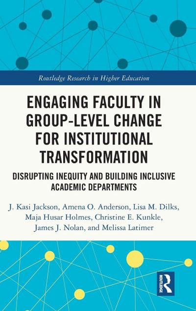 Engaging Faculty in Group-Level Change for Institutional Transformation