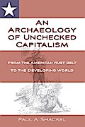 An Archaeology of Unchecked Capitalism