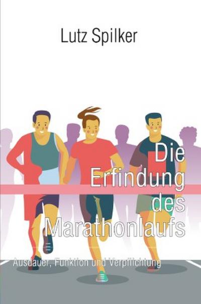 Die Erfindung des Marathonlaufs