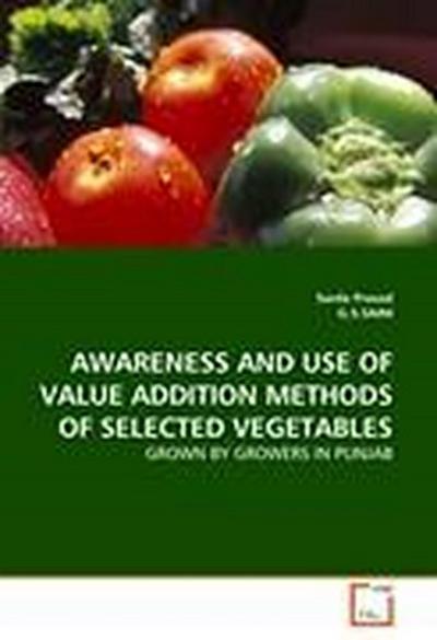 AWARENESS AND USE OF VALUE ADDITION METHODS OF SELECTED VEGETABLES