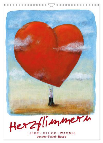 Herzflimmern (Wandkalender 2024 DIN A3 hoch), CALVENDO Monatskalender
