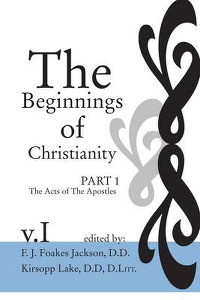The Beginnings of Christianity: The Acts of the Apostles