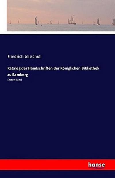 Katalog der Handschriften der Königlichen Bibliothek zu Bamberg