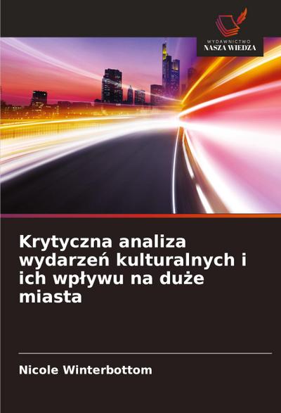 Krytyczna analiza wydarze¿ kulturalnych i ich wp¿ywu na du¿e miasta